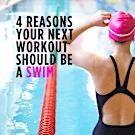 4 Reasons Your Next Workout Should Be a Swim