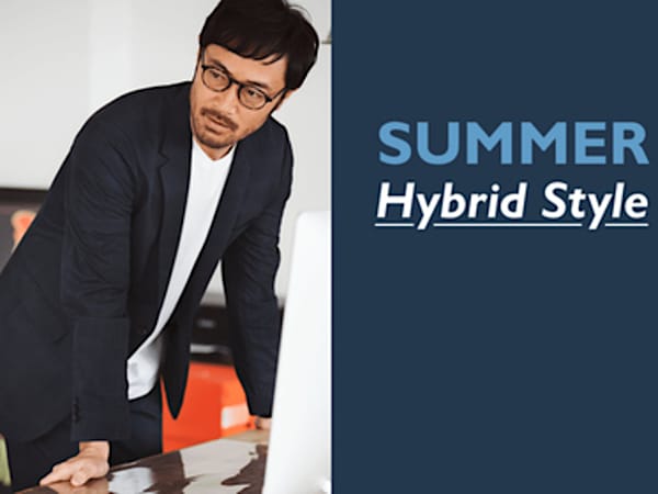 高通気快適素材で乗り切る、 夏のハイブリッドスタイル